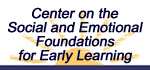 Center on the Social and Emotional Foundations for Early Learning